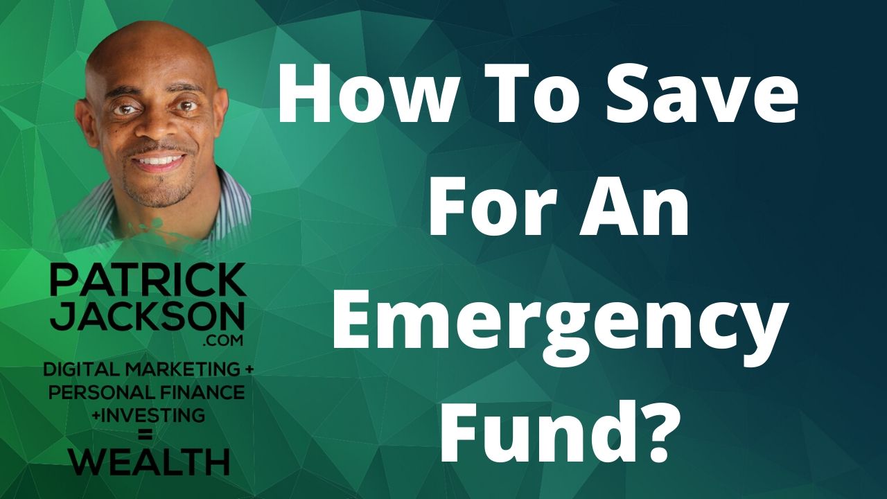 how-to-save-for-an-emergency-fund-patrick-jackson